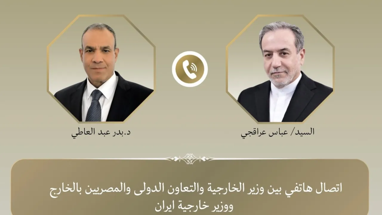 مصر وإيران تتفقان على خفض التصعيد خلال اتصال هاتفي بين وزيري الخارجية
